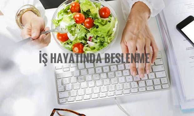 iş hayatında beslenme