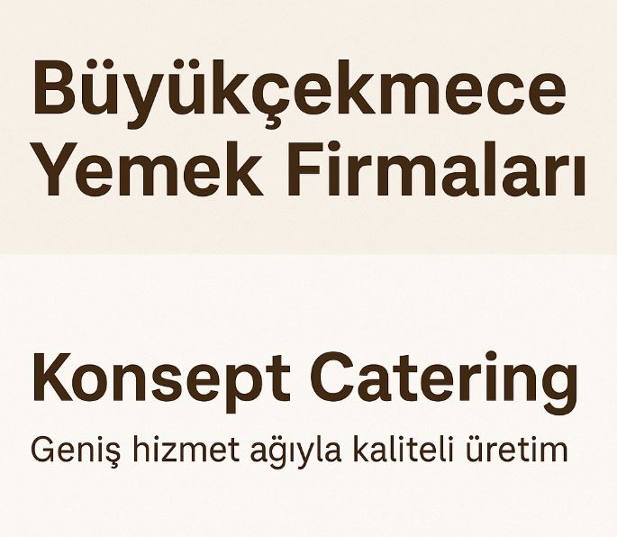 büyükçekmece yemek firmaları